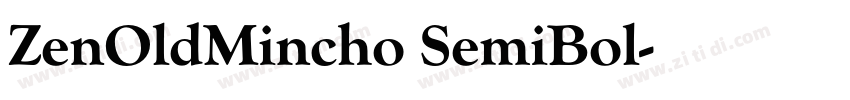 ZenOldMincho SemiBol字体转换